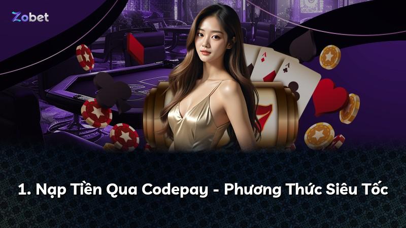 1. Nạp Tiền Qua Codepay - Phương Thức Siêu Tốc