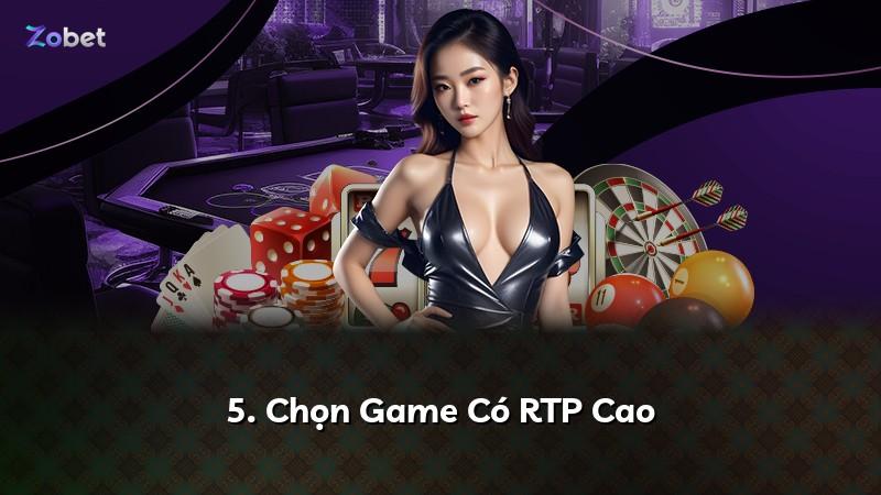 5. Chọn Game Có RTP Cao