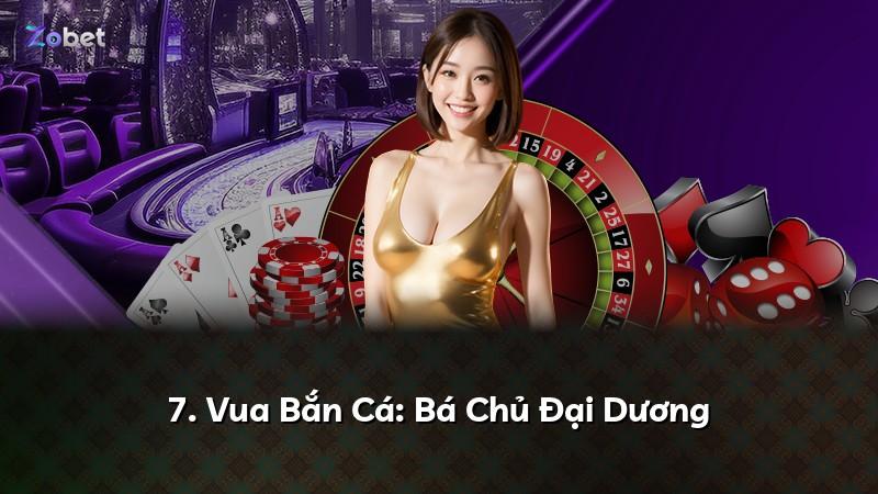 7. Vua Bắn Cá: Bá Chủ Đại Dương