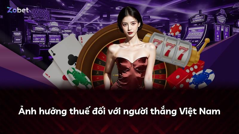 Ảnh hưởng thuế đối với người thắng Việt Nam