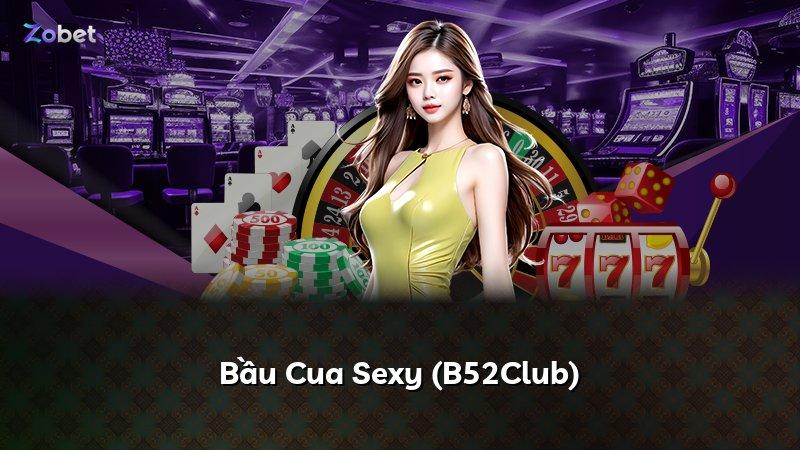 Bầu Cua Sexy (B52Club)