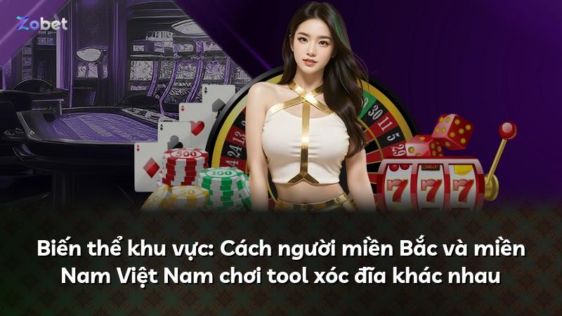 Biến thể khu vực: Cách người miền Bắc và miền Nam Việt Nam chơi tool xóc đĩa khác nhau