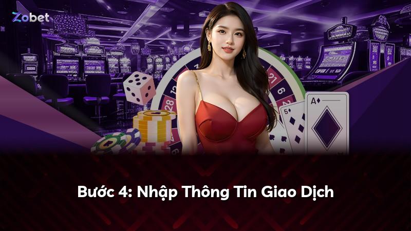 Bước 4: Nhập Thông Tin Giao Dịch