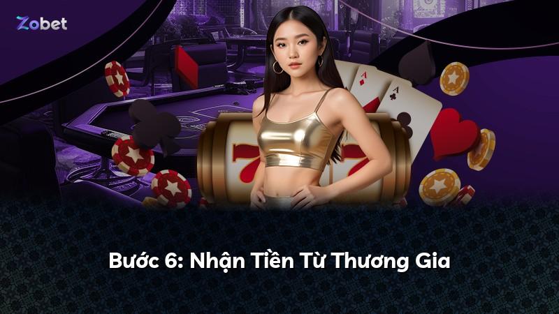 Bước 6: Nhận Tiền Từ Thương Gia