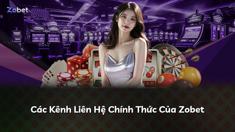 Các Kênh Liên Hệ Chính Thức Của Zobet