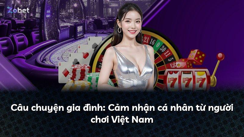 Câu chuyện gia đình: Cảm nhận cá nhân từ người chơi Việt Nam