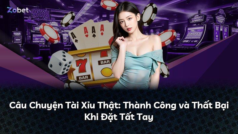 Câu Chuyện Tài Xỉu Thật: Thành Công và Thất Bại Khi Đặt Tất Tay