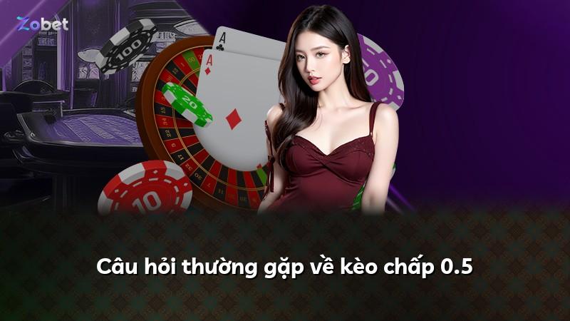 Câu hỏi thường gặp về kèo chấp 0.5
