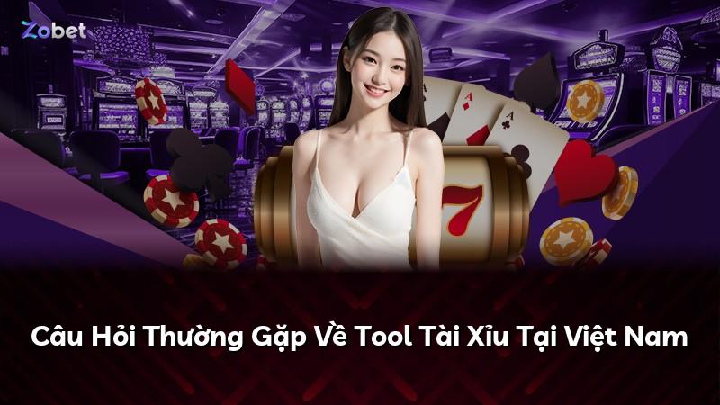 Câu Hỏi Thường Gặp Về Tool Tài Xỉu Tại Việt Nam