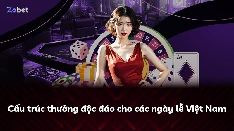 Cấu trúc thưởng độc đáo cho các ngày lễ Việt Nam