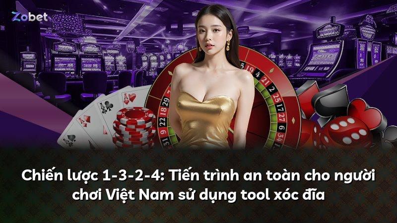 Chiến lược 1-3-2-4: Tiến trình an toàn cho người chơi Việt Nam sử dụng tool xóc đĩa