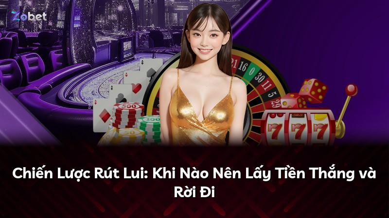Chiến Lược Rút Lui: Khi Nào Nên Lấy Tiền Thắng và Rời Đi