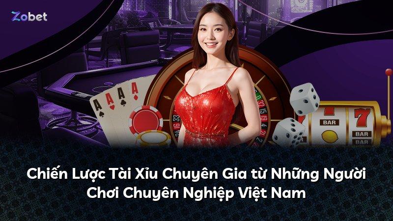 Chiến Lược Tài Xỉu Chuyên Gia từ Những Người Chơi Chuyên Nghiệp Việt Nam