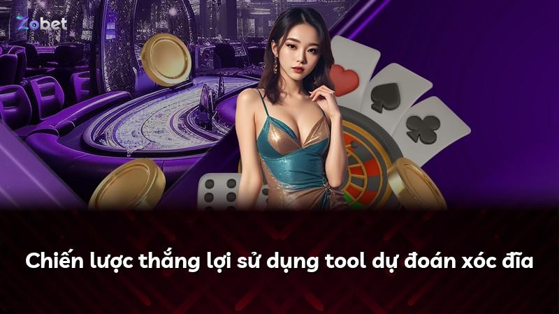 Chiến lược thắng lợi sử dụng tool dự đoán xóc đĩa