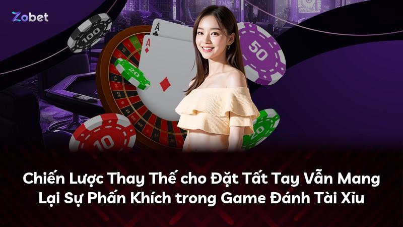 Chiến Lược Thay Thế cho Đặt Tất Tay Vẫn Mang Lại Sự Phấn Khích trong Game Đánh Tài Xỉu