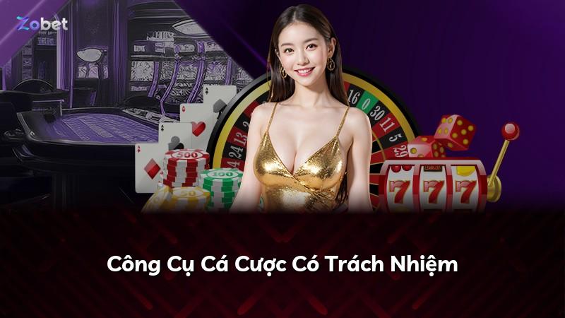 Công Cụ Cá Cược Có Trách Nhiệm
