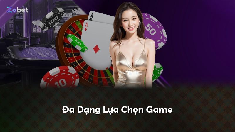 Đa Dạng Lựa Chọn Game