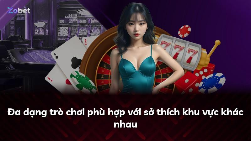 Đa dạng trò chơi phù hợp với sở thích khu vực khác nhau