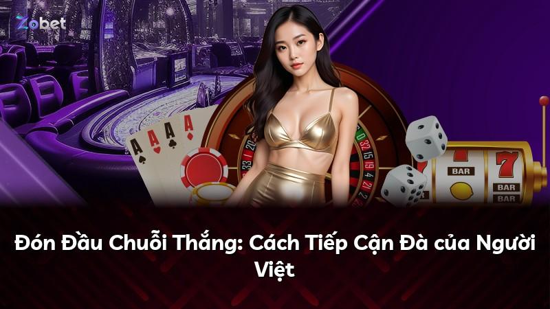 Đón Đầu Chuỗi Thắng: Cách Tiếp Cận Đà của Người Việt