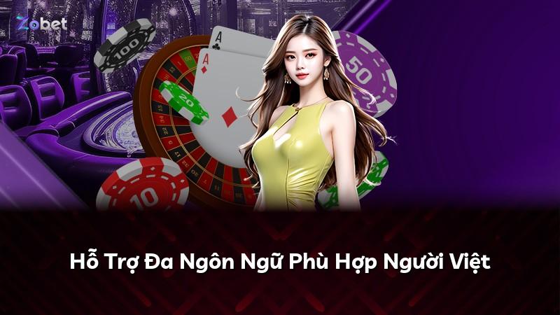 Hỗ Trợ Đa Ngôn Ngữ Phù Hợp Người Việt