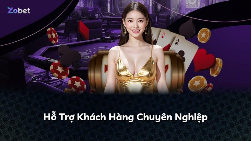Hỗ Trợ Khách Hàng Chuyên Nghiệp