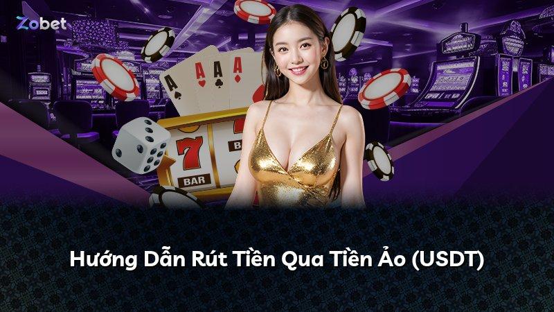 Hướng Dẫn Rút Tiền Qua Tiền Ảo (USDT)