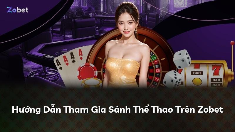 Hướng Dẫn Tham Gia Sảnh Thể Thao Trên Zobet