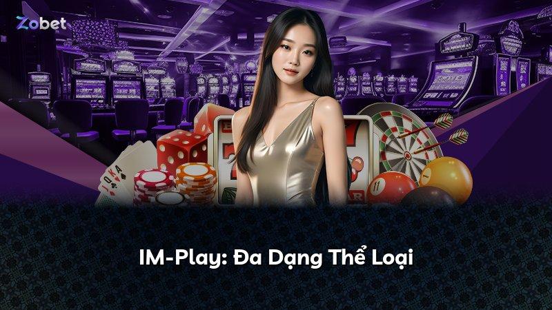 IM-Play: Đa Dạng Thể Loại