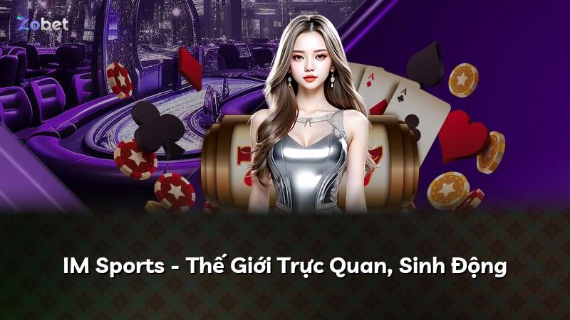 IM Sports - Thế Giới Trực Quan, Sinh Động