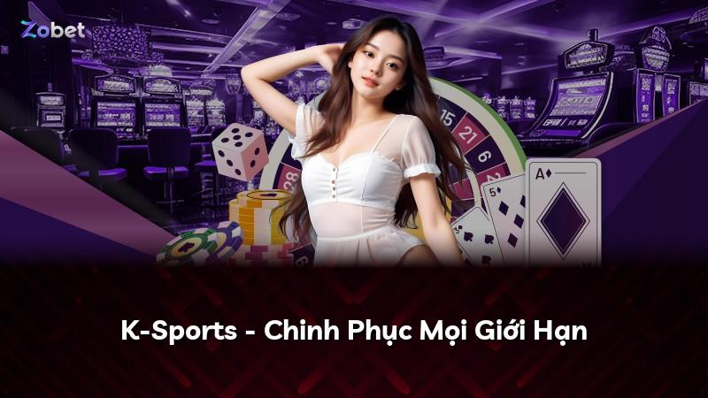 K-Sports - Chinh Phục Mọi Giới Hạn