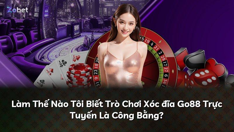 Làm Thế Nào Tôi Biết Trò Chơi Xóc đĩa Go88 Trực Tuyến Là Công Bằng?
