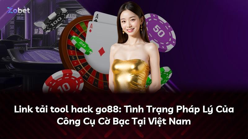 Link tải tool hack go88: Tình Trạng Pháp Lý Của Công Cụ Cờ Bạc Tại Việt Nam