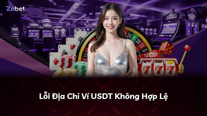 Lỗi Địa Chỉ Ví USDT Không Hợp Lệ