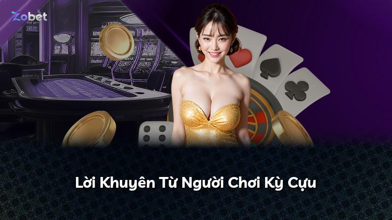 Lời Khuyên Từ Người Chơi Kỳ Cựu
