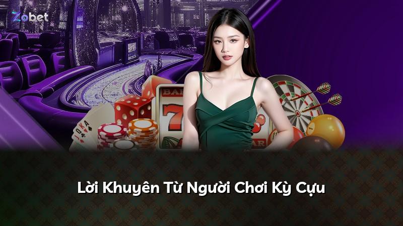 Lời Khuyên Từ Người Chơi Kỳ Cựu
