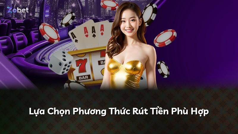 Lựa Chọn Phương Thức Rút Tiền Phù Hợp