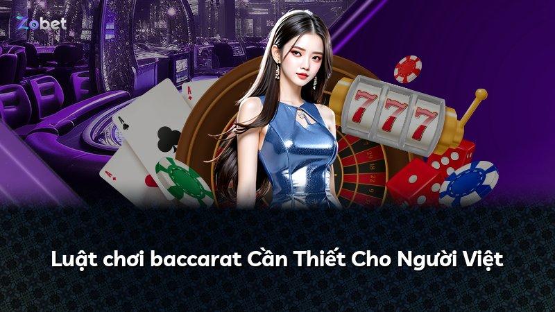 Luật chơi baccarat Cần Thiết Cho Người Việt