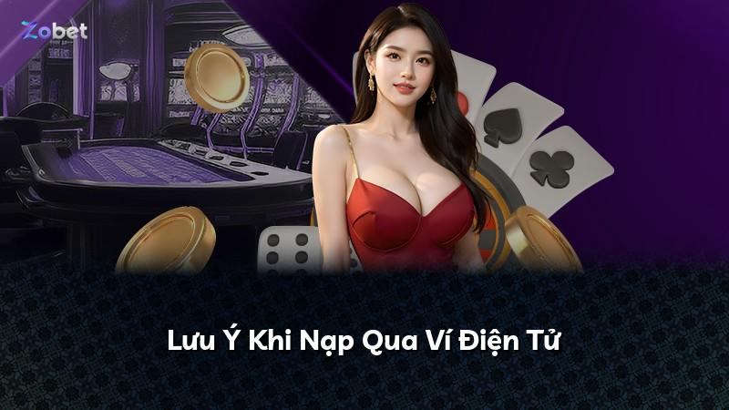 Lưu Ý Khi Nạp Qua Ví Điện Tử