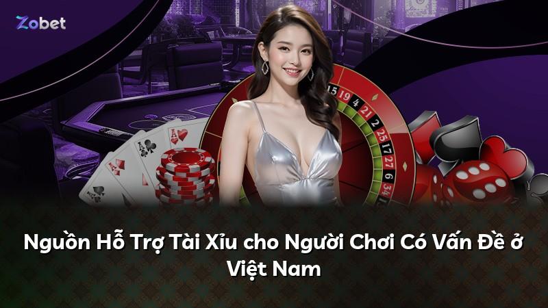 Nguồn Hỗ Trợ Tài Xỉu cho Người Chơi Có Vấn Đề ở Việt Nam