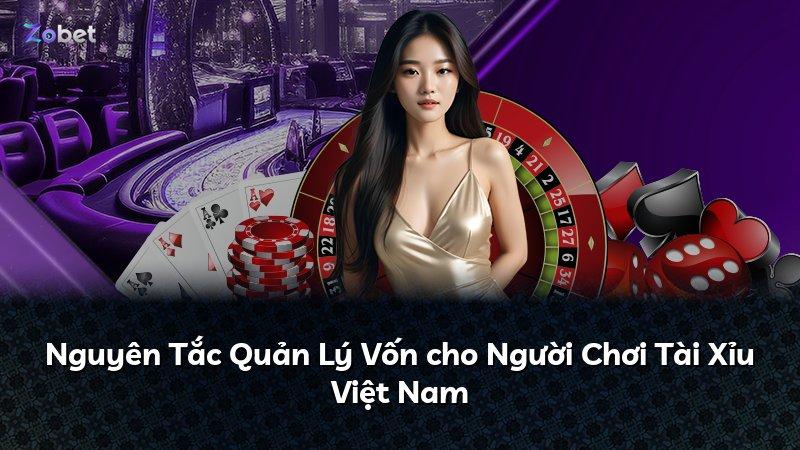 Nguyên Tắc Quản Lý Vốn cho Người Chơi Tài Xỉu Việt Nam