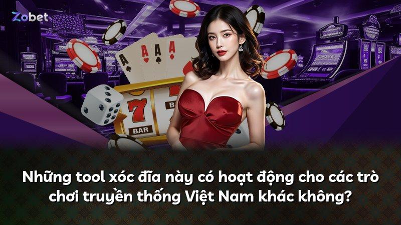 Những tool xóc đĩa này có hoạt động cho các trò chơi truyền thống Việt Nam khác không?