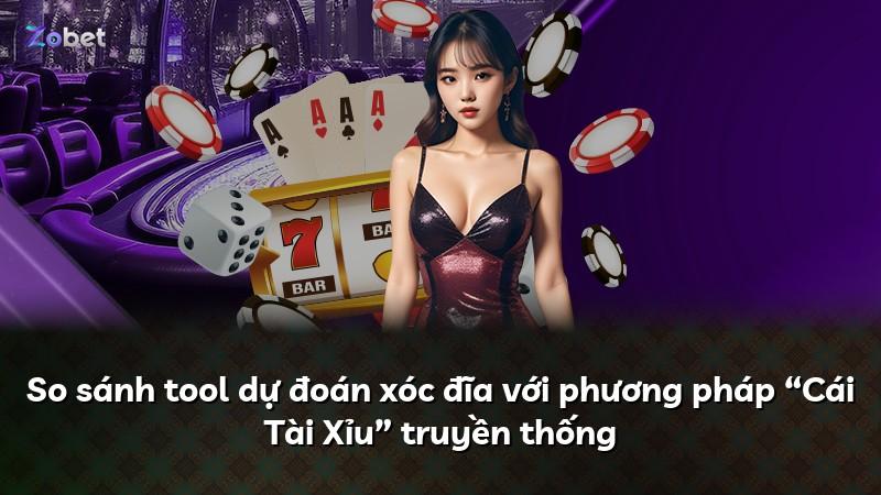 So sánh tool dự đoán xóc đĩa với phương pháp “Cái Tài Xỉu” truyền thống