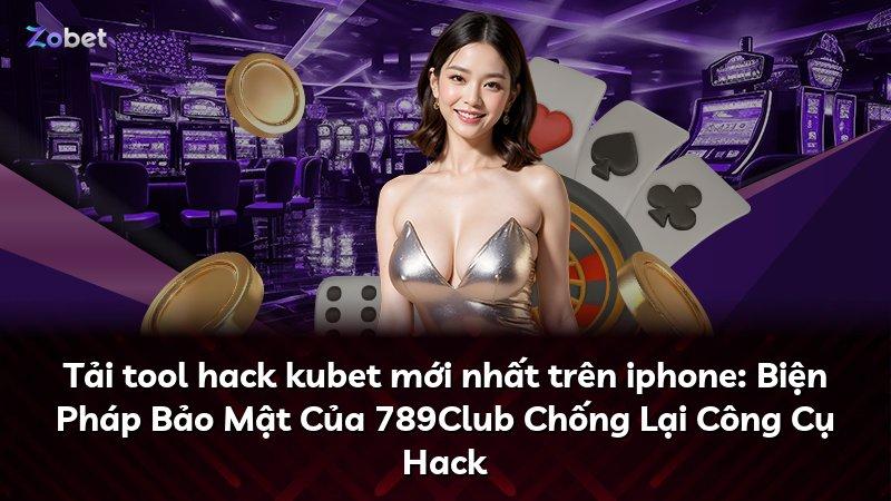 Tải tool hack kubet mới nhất trên iphone: Biện Pháp Bảo Mật Của 789Club Chống Lại Công Cụ Hack