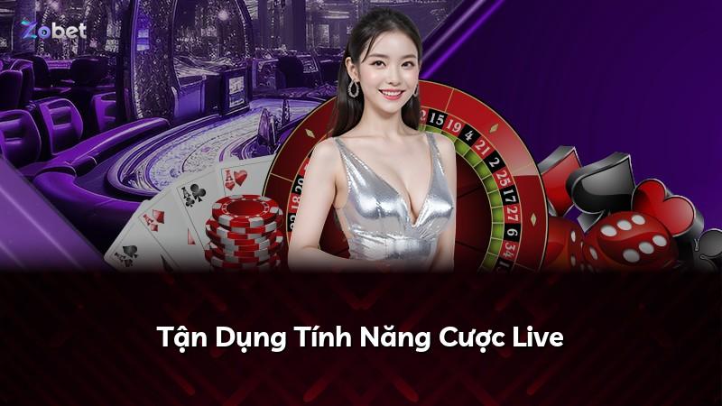 Tận Dụng Tính Năng Cược Live