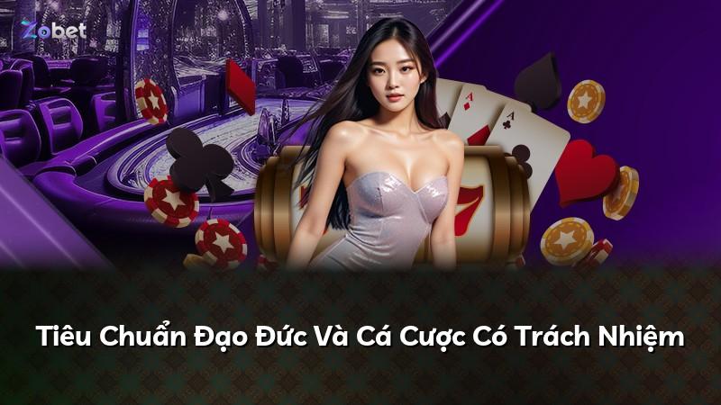 Tiêu Chuẩn Đạo Đức Và Cá Cược Có Trách Nhiệm