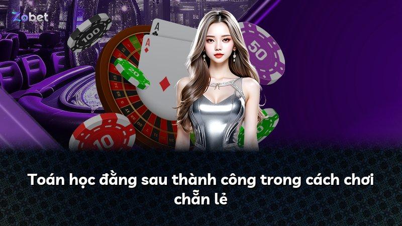 Toán học đằng sau thành công trong cách chơi chẵn lẻ