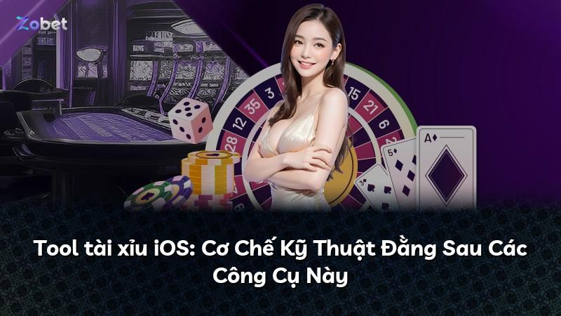 Tool tài xỉu iOS: Cơ Chế Kỹ Thuật Đằng Sau Các Công Cụ Này