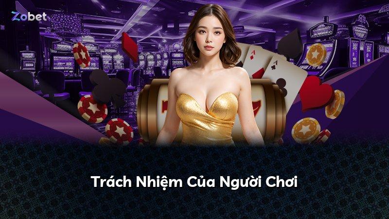 Trách Nhiệm Của Người Chơi