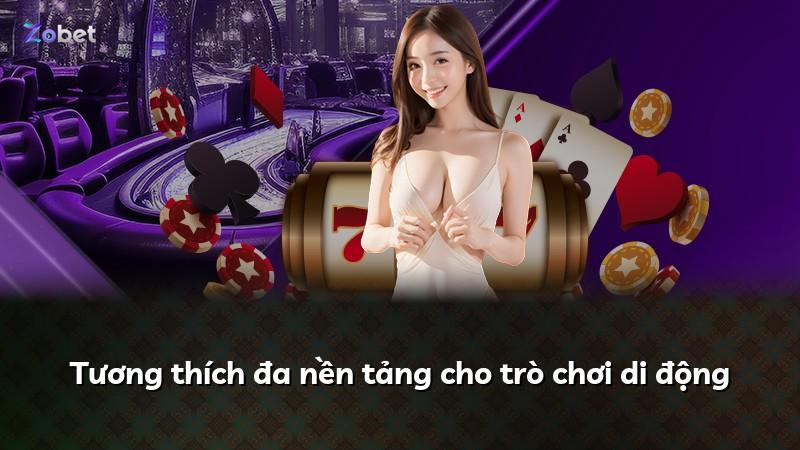 Tương thích đa nền tảng cho trò chơi di động